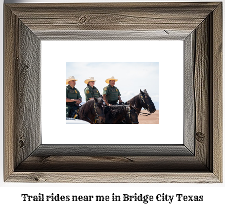 trail rides near me in Bridge City, Texas